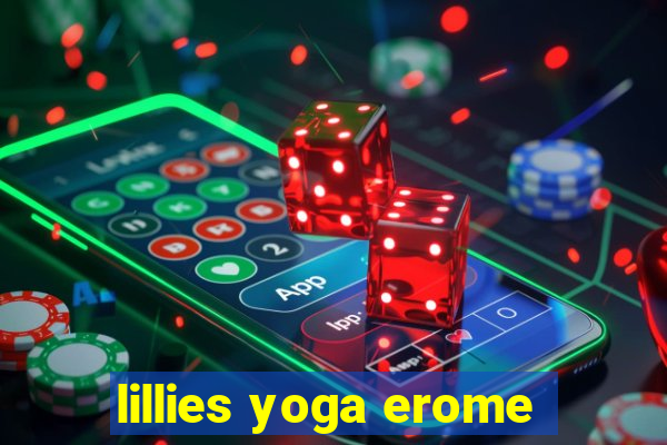 lillies yoga erome